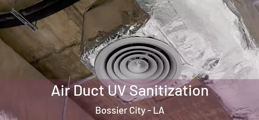  Air Duct UV Sanitization Bossier City - LA