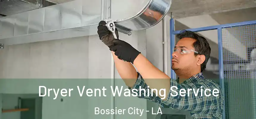  Dryer Vent Washing Service Bossier City - LA