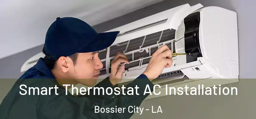  Smart Thermostat AC Installation Bossier City - LA